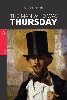 The Man Who Was Thursday: A Nightmare - Chesterton, G K