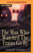 The man who watched the trains go by
