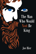 The Man Who Would Not Be King