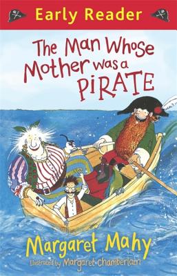 The Man Whose Mother Was a Pirate - Mahy, Margaret