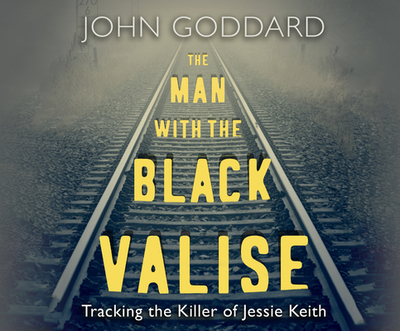The Man with the Black Valise - Goddard, John, and Seybert, Jim (Narrator)