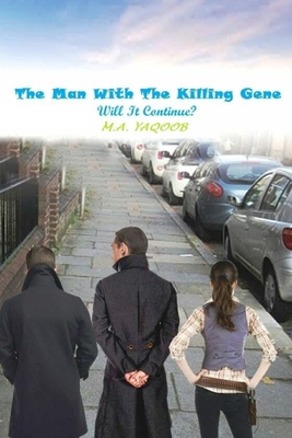 The Man with the Killing Gene: Will It Continue? - Yaqoob, M a