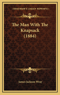 The Man with the Knapsack (1884)