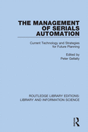 The Management of Serials Automation: Current Technology and Strategies for Future Planning