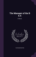 The Manager of the B & A: A Novel,