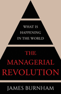 The Managerial Revolution: What is Happening in the World