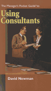 The Manager's Pocket Guide to Using Consultants