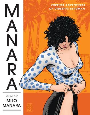 The Manara Library Volume 5: More Adventures of Guiseppe Bergman - 