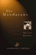 The Mandaeans: The Last Gnostics - Lupieri, Edmondo F, and Hindley, Charles (Translated by)