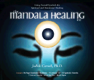 The Mandala Healing Kit: Using Sacred Symbols for Spiritual and Emotional Healing