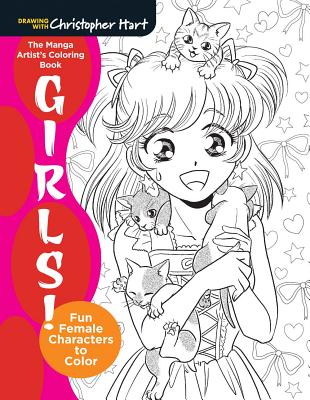 The Manga Artist's Coloring Book: Girls!: Fun Female Characters to Color - Hart, Christopher
