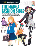 The Manga Fashion Bible: The Go-To Guide for Drawing Stylish Outfits and Characters