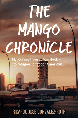 The Mango Chronicle - Gonzlez-Rothi, Ricardo Jos