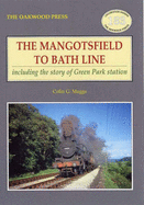 The Mangotsfield to Bath Line: Including the Story of Green Park Station