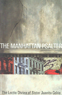 The Manhattan Psalter: The Lectio Divina of Sister Juanita Colon