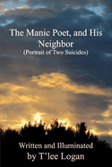 The Manic Poet, and His Neighbor: Portrait of Two Suicides Volume 1