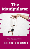 The Manipulator: A Psychological Thriller