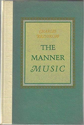 The Manner Music - Reznikoff, Charles