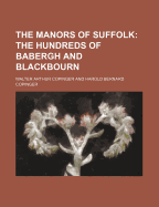 The Manors of Suffolk; The Hundreds of Babergh and Blackbourn