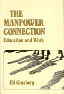 The Manpower Connection: Education and Work