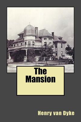 The Mansion - Dyke, Henry Van