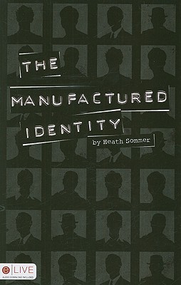 The Manufactured Identity - Sommer, Heath