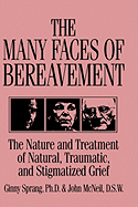 The Many Faces of Bereavement: The Nature and Treatment of Natural Traumatic and Stigmatized Grief