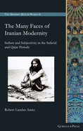 The Many Faces of Iranian Modernity: Sufism and Subjectivity in the Safavid and Qajar Periods