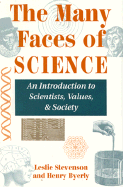 The Many Faces of Science: Scientists, Values, and Society