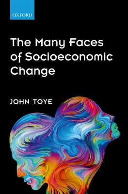 The Many Faces of Socioeconomic Change - Toye, John