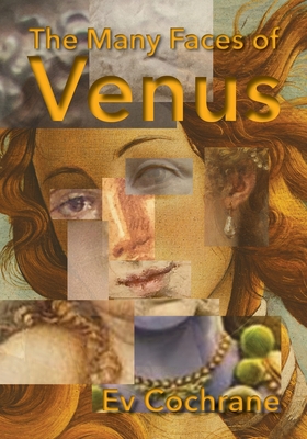 The Many Faces of Venus - Polytekton (Contributions by), and Cochrane, Ev