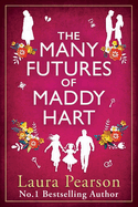 The Many Futures of Maddy Hart: BRAND NEW from the No.1 bestselling author of The Last List of Mabel Beaumont for 2025