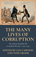 The Many Lives of Corruption: The Reform of Public Life in Modern Britain, C. 1750-1950