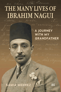 The Many Lives of Ibrahim Nagui: A Journey with My Grandfather