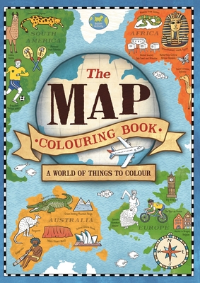 The Map Colouring Book: A World of Things to Colour - 