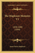 The Mapleson Memoirs V1: 1848-1888 (1888)