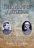 The Maps of Antietam: An Atlas of the Antietam (Sharpsburg) Campaign, Including the Battle of South Mountain, September 2 - 20, 1862