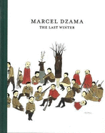 The Marcel Dzama: The Last Winter