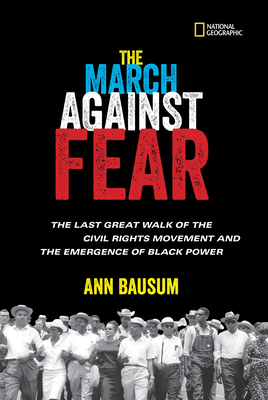 The March Against Fear: The Last Great Walk of the Civil Rights Movement and the Emergence of Black Power - Bausum, Ann