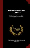 The March of the Ten Thousand: Being a Translation of the Anabasis, Preceded by a Life of Xenophon