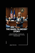 The Marilyn Mosby Story: Beyond the Badge; Corruption and deception of Baltimore State's Attorney Marilyn Mosby