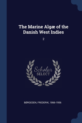 The Marine Alg of the Danish West Indies: 2 - Brgesen, Frederik