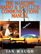 The Maritime Radio & Satellite Communications Manual