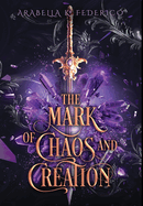 The Mark of Chaos and Creation: A YA Science Fiction-Fantasy Romance, Book 1 (The Mark of Creation Chronicles)