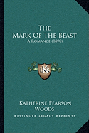 The Mark Of The Beast: A Romance (1890)