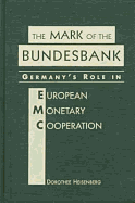 The Mark of the Bundesbank: Germany's Role in European Monetary Cooperation