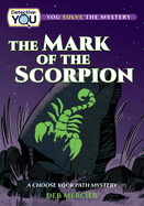 The Mark of the Scorpion: A Choose Your Path Mystery