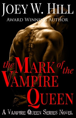 The Mark of the Vampire Queen: A Vampire Queen Series Novel - Hill, Joey W