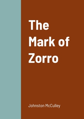 The Mark of Zorro - McCulley, Johnston