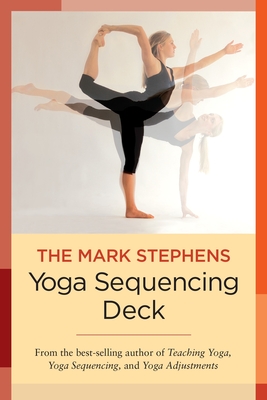 The Mark Stephens Yoga Sequencing Deck - Stephens, Mark